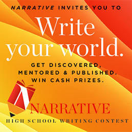 Eighth Annual Narrative High School Writing Contest | Narrative Magazine