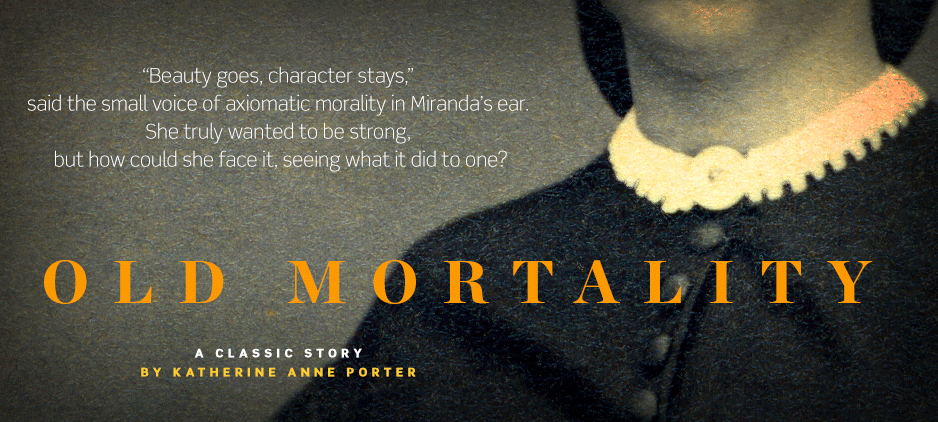 Old Mortality by Katherine Anne Porter - Vimarsana News