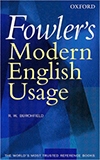 Fowler’s Modern English Usage, ed. by R. W. Burchfield. Fowler’s Modern English Usage, ed. by R. W. Burchfield.